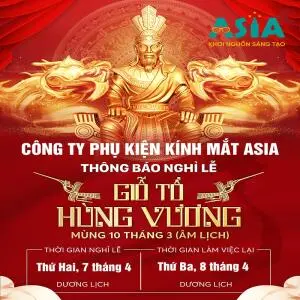 Thông báo nghỉ lễ Giỗ Tổ Hùng Vương Công ty phụ kiện kính mắt Asia