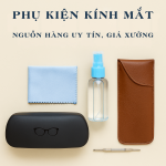 Mua Phụ Kiện Kính Mắt Sỉ Ở Đâu Uy Tín? Giải Pháp Từ Nhà Máy Asia